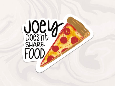 Joey Doesn't Share food friends tv show quote sticker