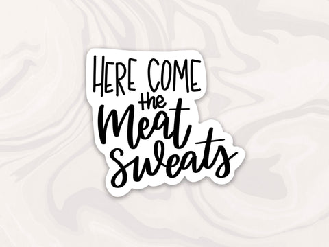 here come the meat sweats sticker, joey tribbiani quote sticker, friends tv show sticker