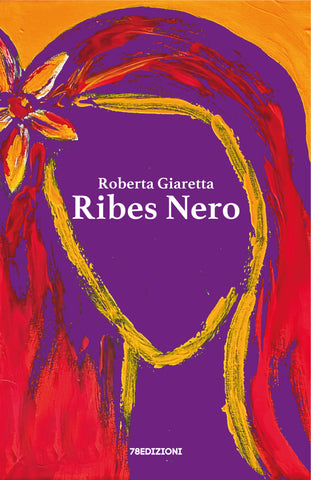 Ribes nero - Roberta Giaretta - 78edizioni
