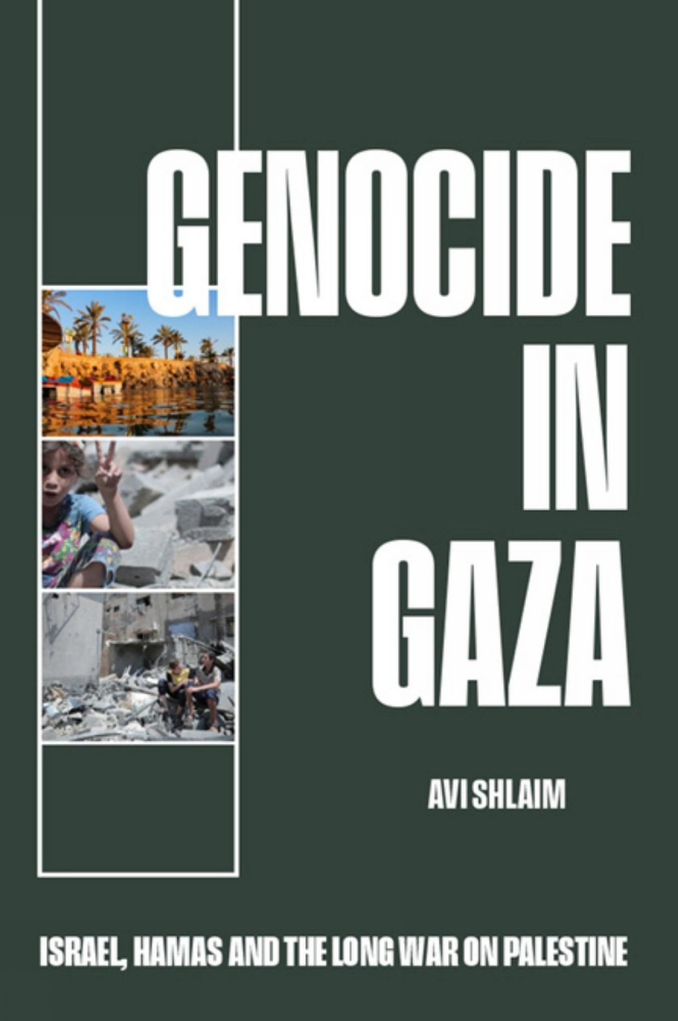 Genocide In Gaza: Israel, Hamas &  The Long War On Palestine