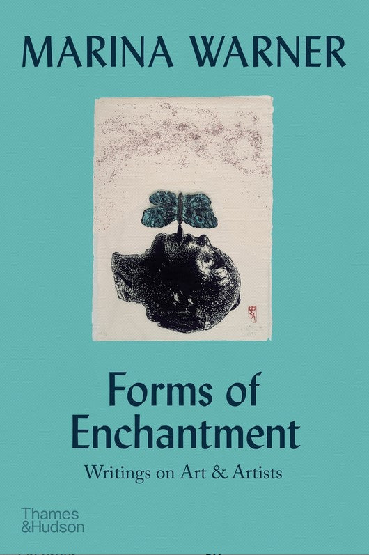 Forms Of Enchantment Writings On Art & Artists