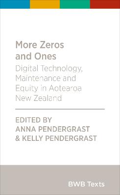 More Zeros And Ones : Digital Technology, Maintenance And Equity In Aotearoa New Zealand