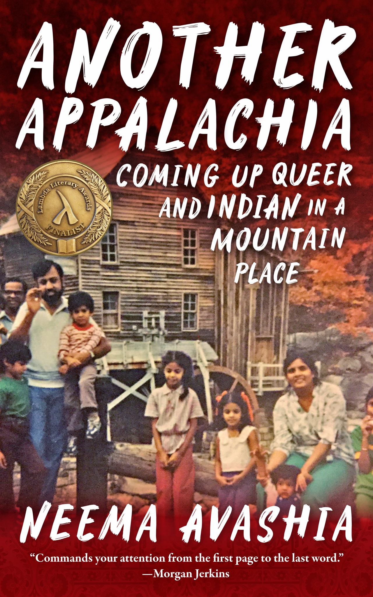 Another Appalachia : Coming Up Queer And Indian In A Mountain Place