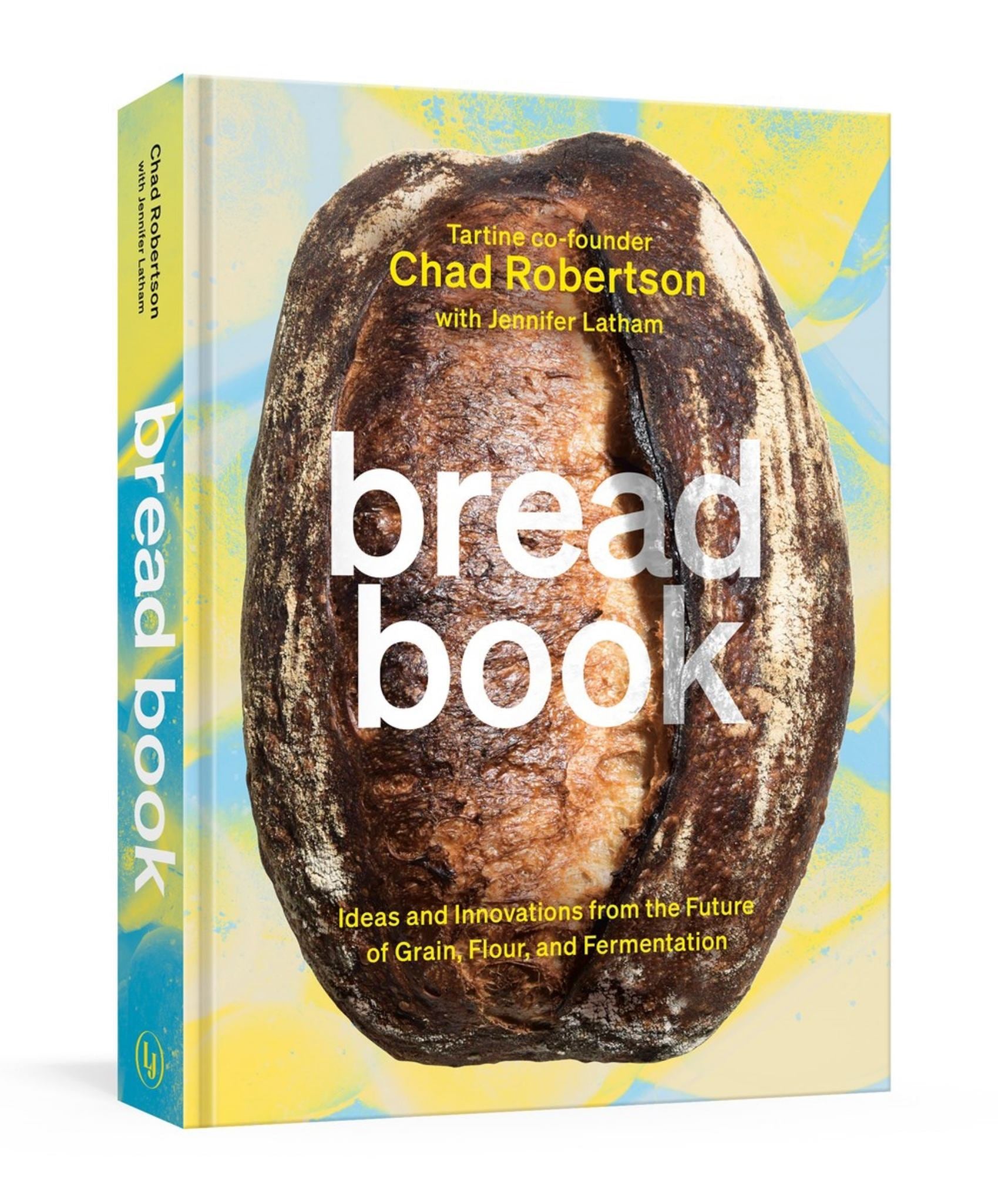 Bread Book: Ideas & Innovations From The Future Of Grain, Flour, & Fermentation