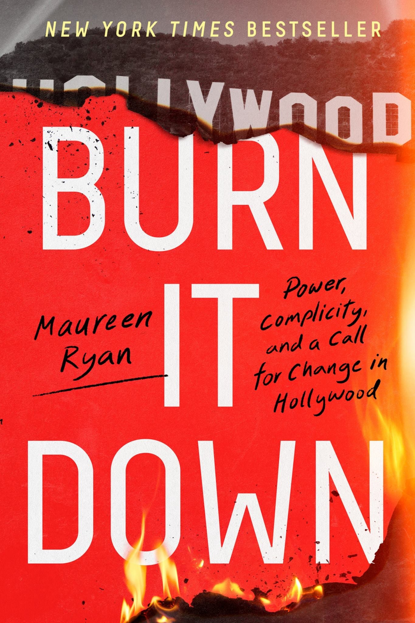 Burn It Down : Power, Complicity, And A Call For Change In Hollywood