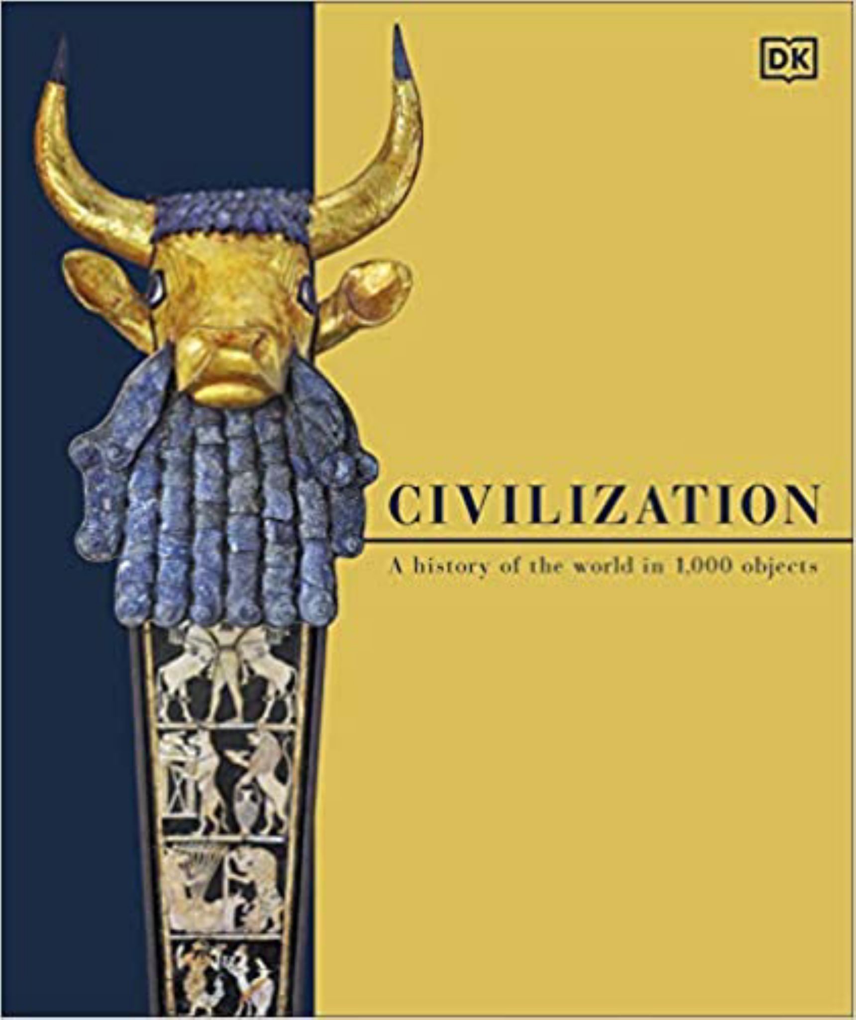 Civilization : A History Of The World In 1000 Objects