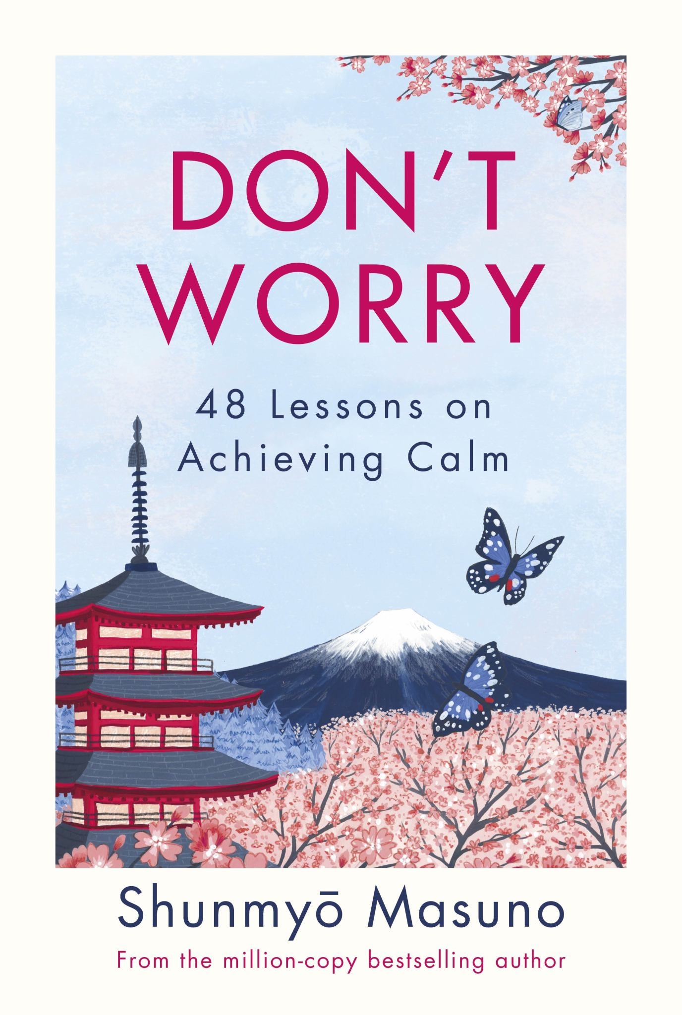 Don't Worry: 48 Lessons On Achieving Calm