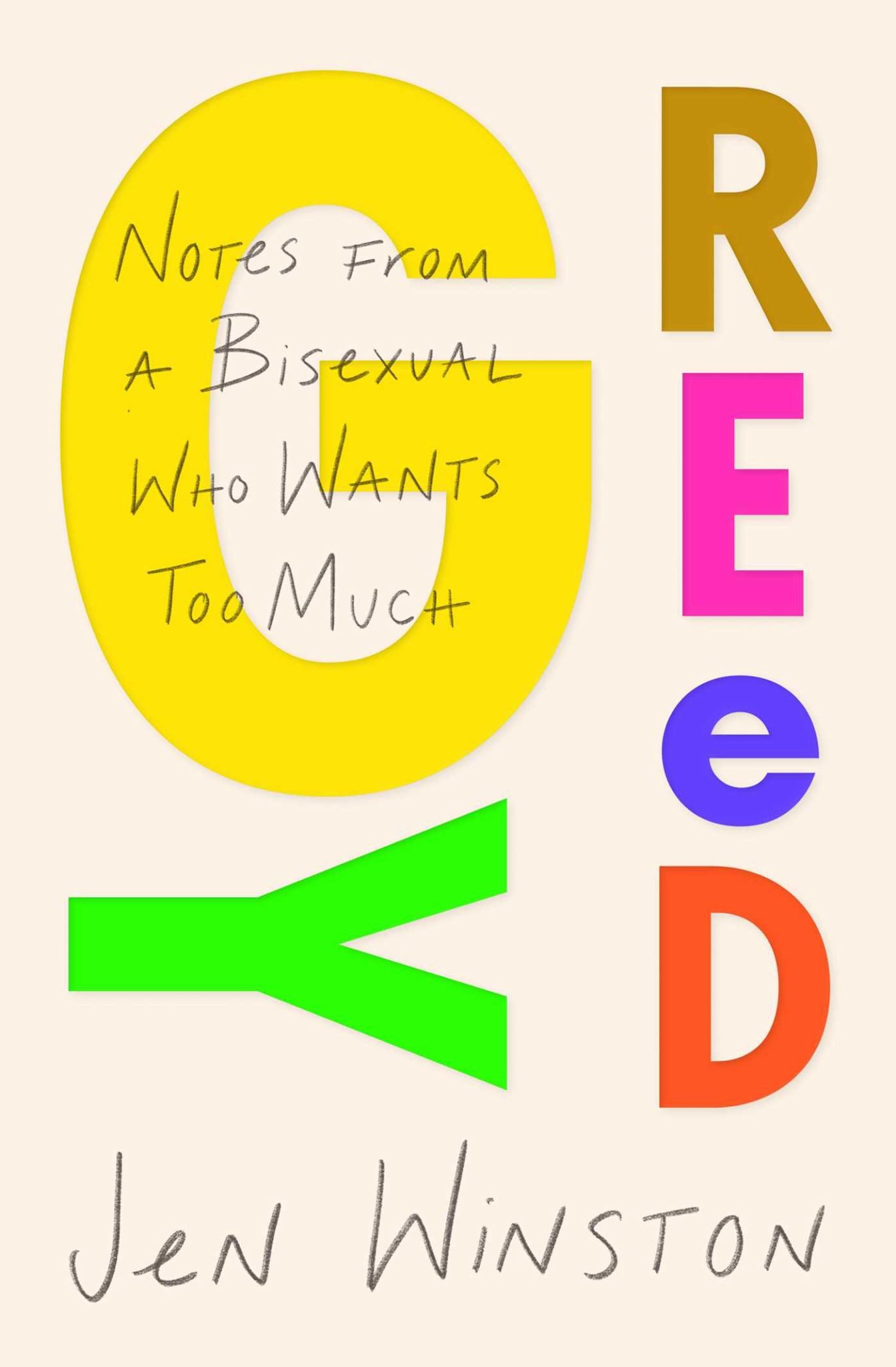 Greedy : Notes From A Bisexual Who Wants Too Much