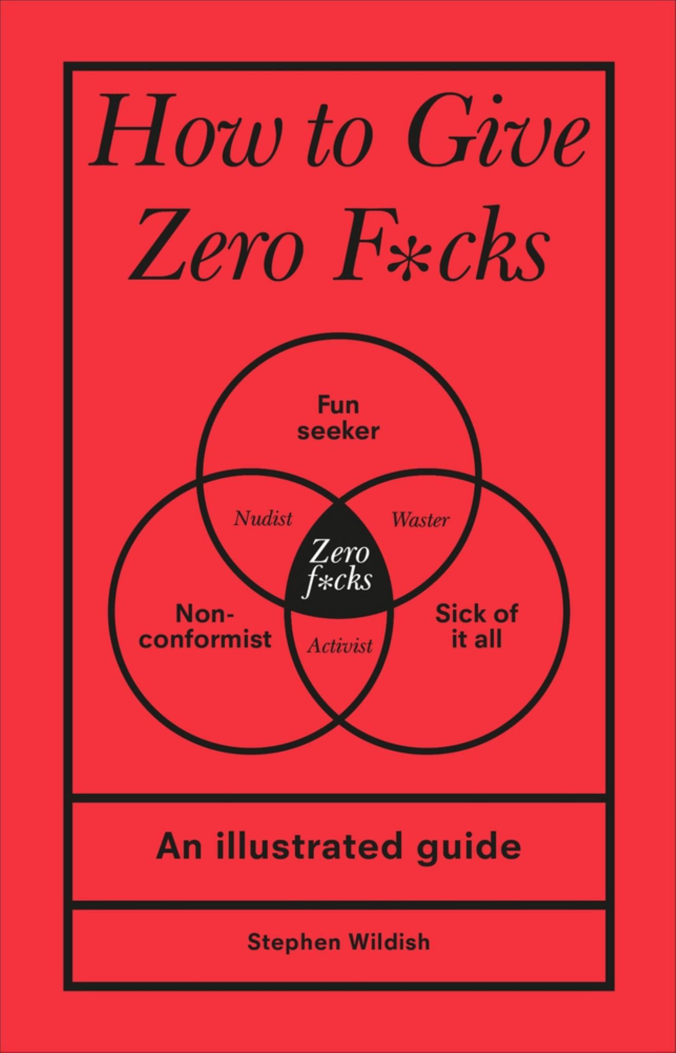 How To Give Zero F*cks