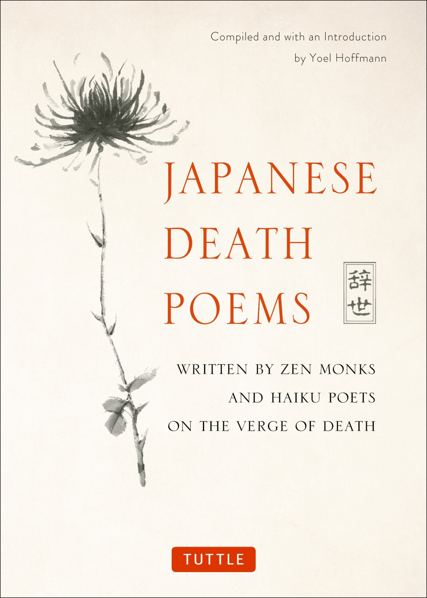 Japanese Death Poems : Written By Zen Monks And Haiku Poets On The Verge Of Death