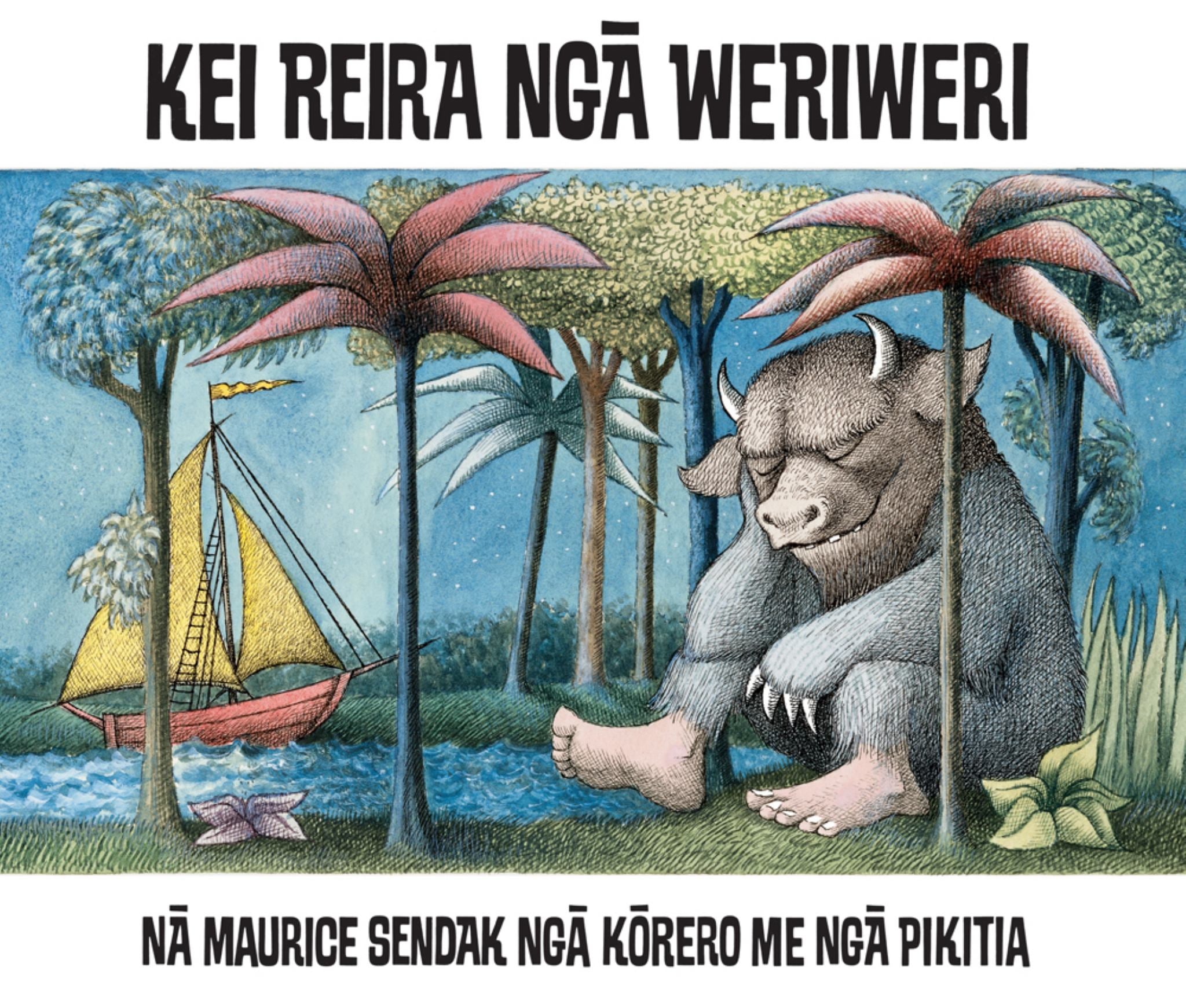 Kei Reira Nga Weriweri (where The Wild Things Are)