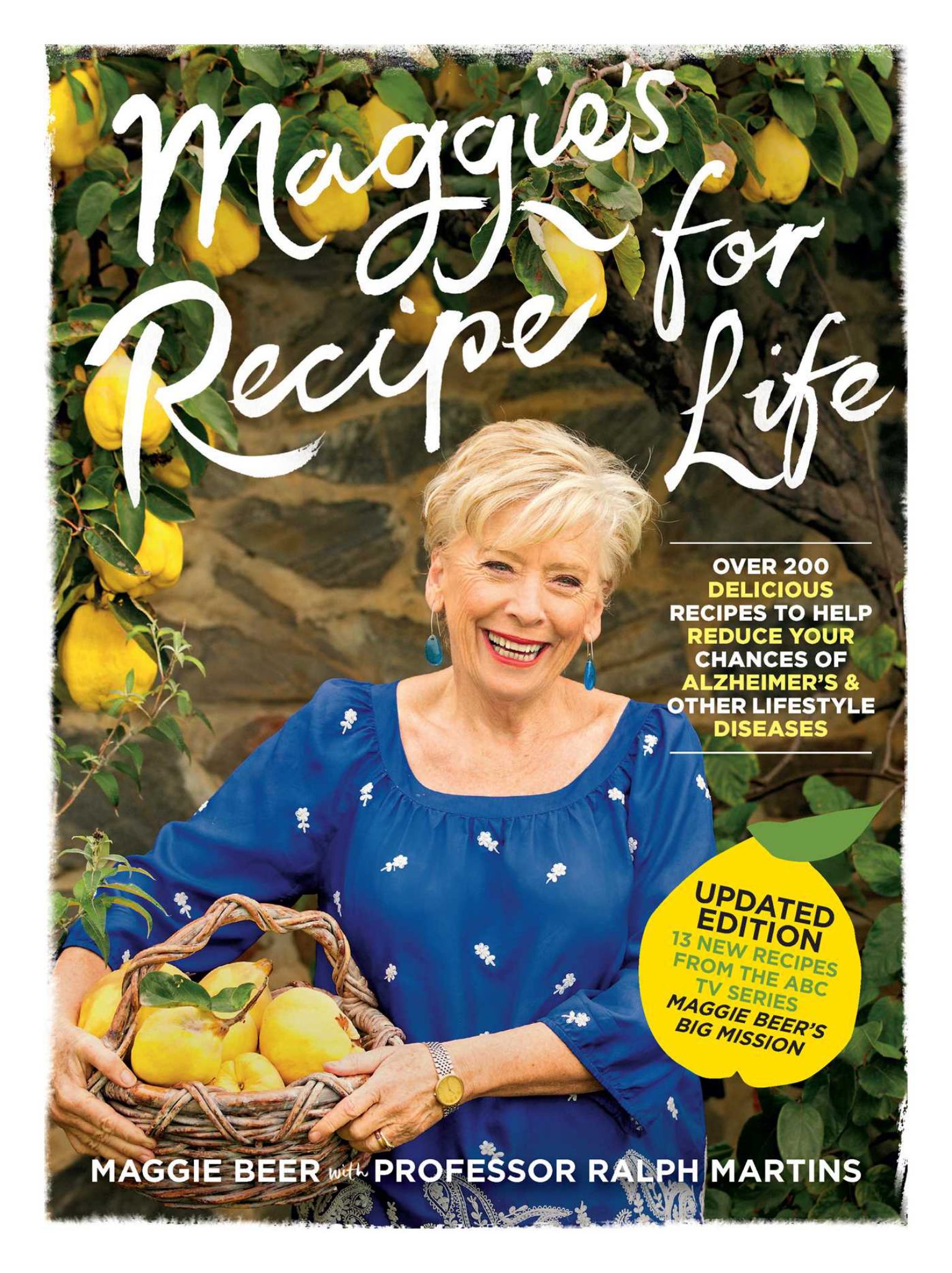 Maggie's Recipe For Life Over 200 Delicious Recipes To Help Reduce Your Chances Of Alzheimer's & Other Lifestyle Diseases