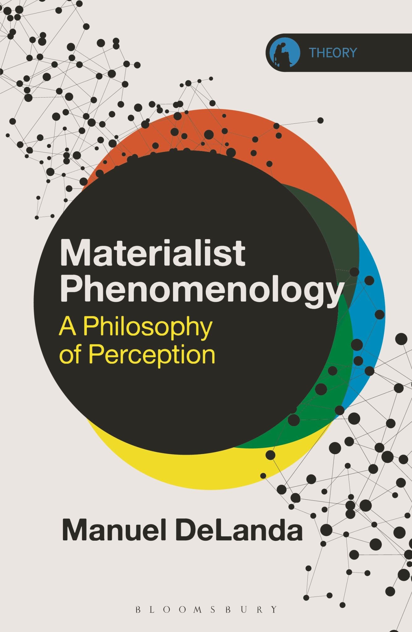 Materialist Phenomenology : A Philosophy Of Perception