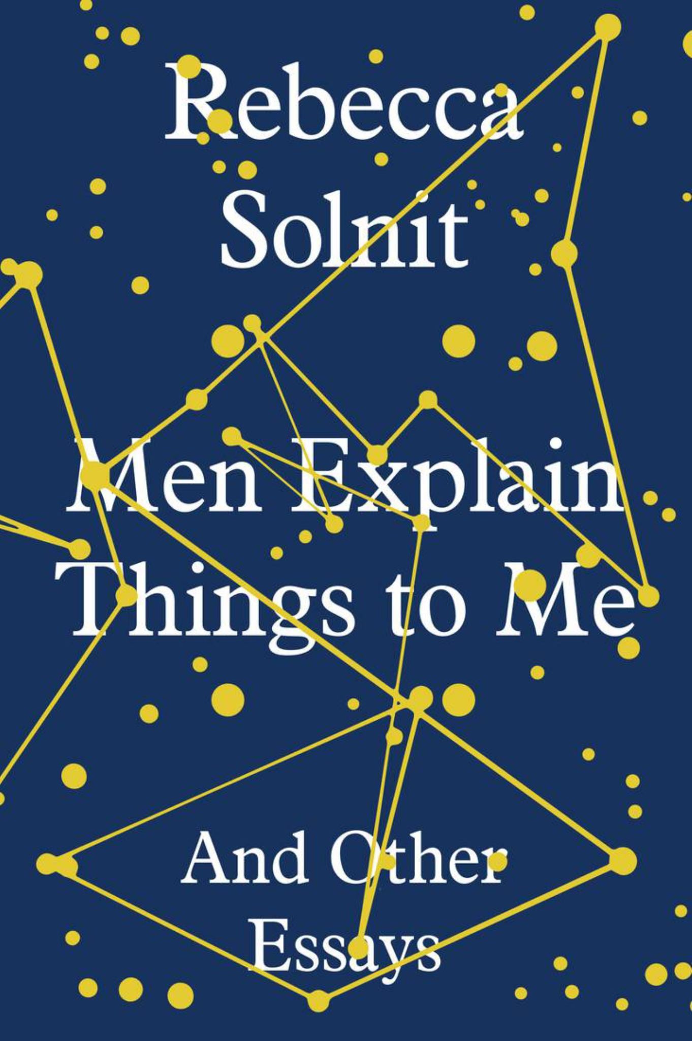 Men Explain Things To Me & Other Essays