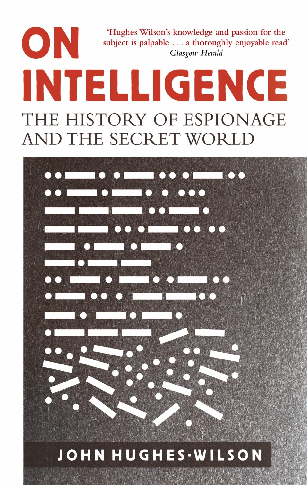 On Intelligence: The History Of Espionage & The Secret World