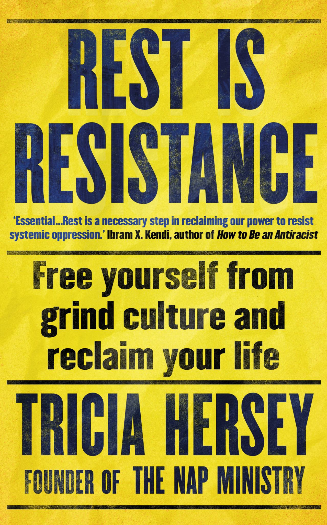 Rest Is Resistance:  Free Yourself From Grind Culture And Reclaim Your Life