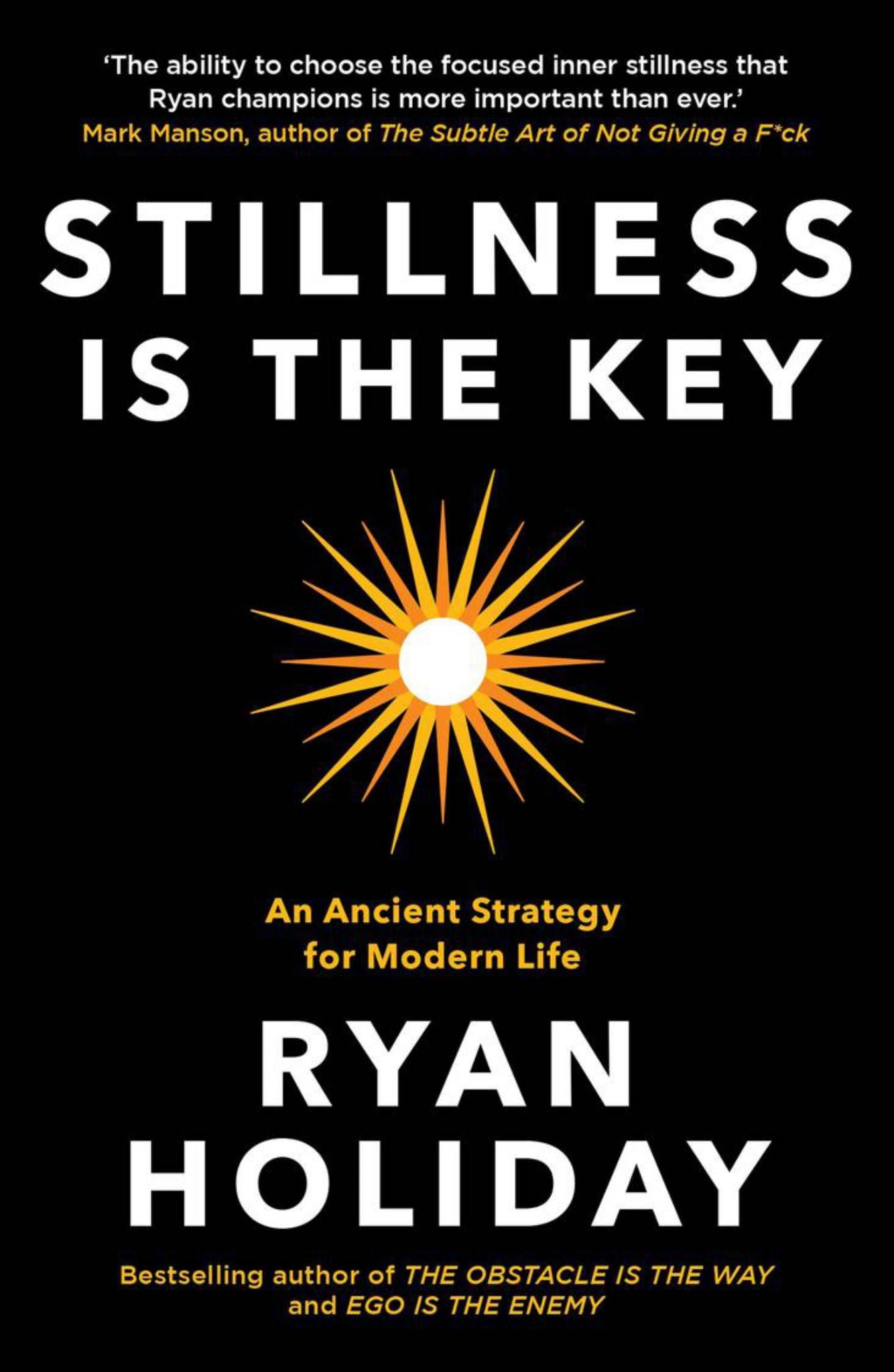 Stillness Is The Key : An Ancient Strategy For Modern Life