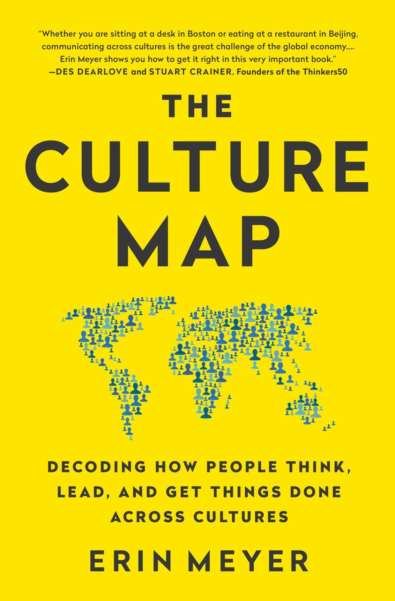 Culture Map: Decoding How People Think, Lead, & Get Things Done Across Cultures