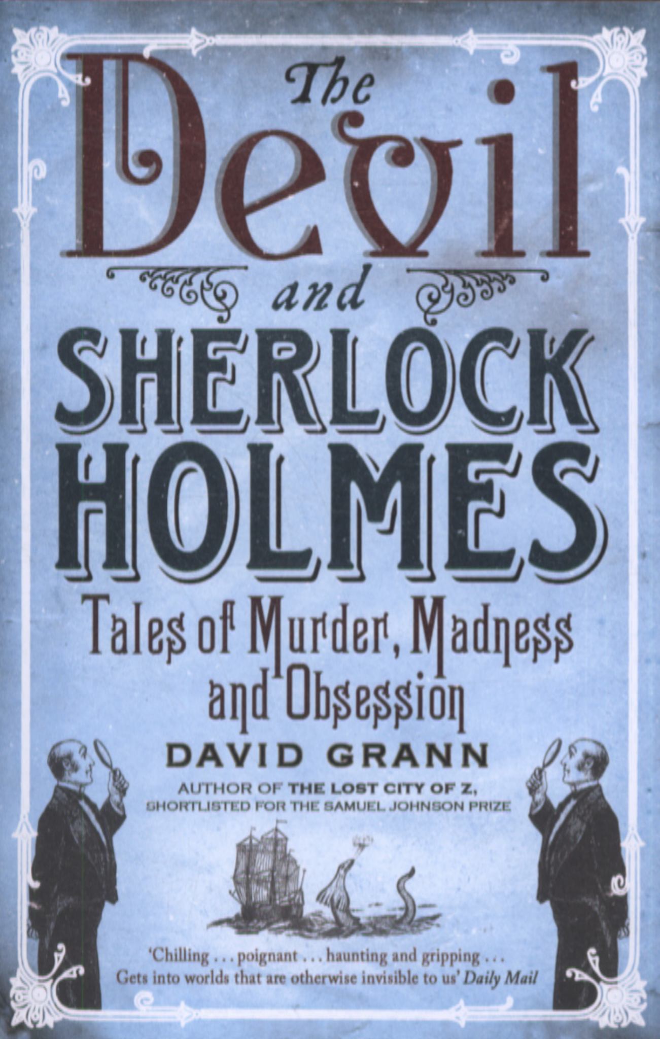 Devil And Sherlock Holmes : Tales Of Murder, Madness And Obsession