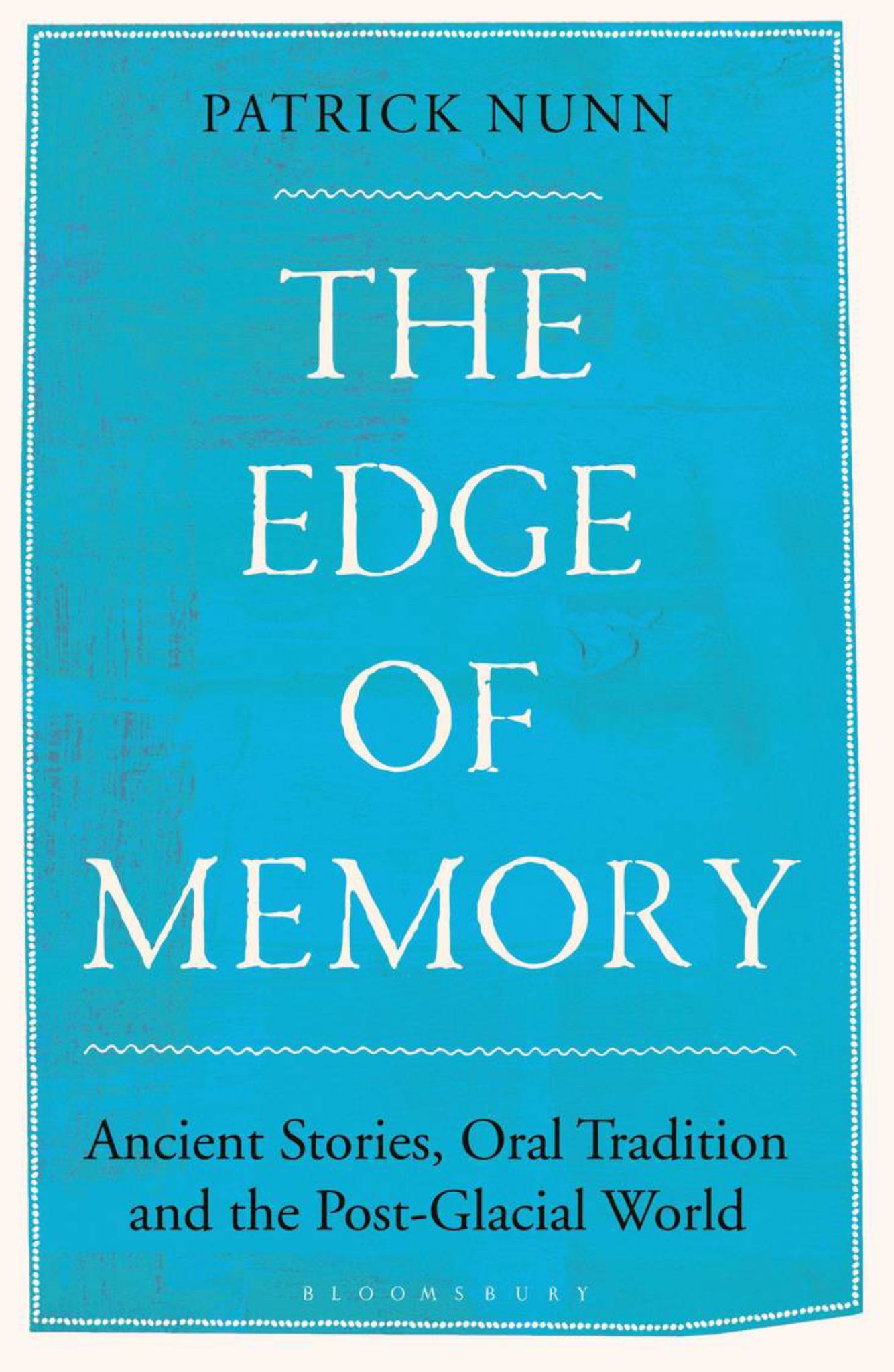 Edge Of Memory : Ancient Stories, Oral Tradition And The Post-glacial World