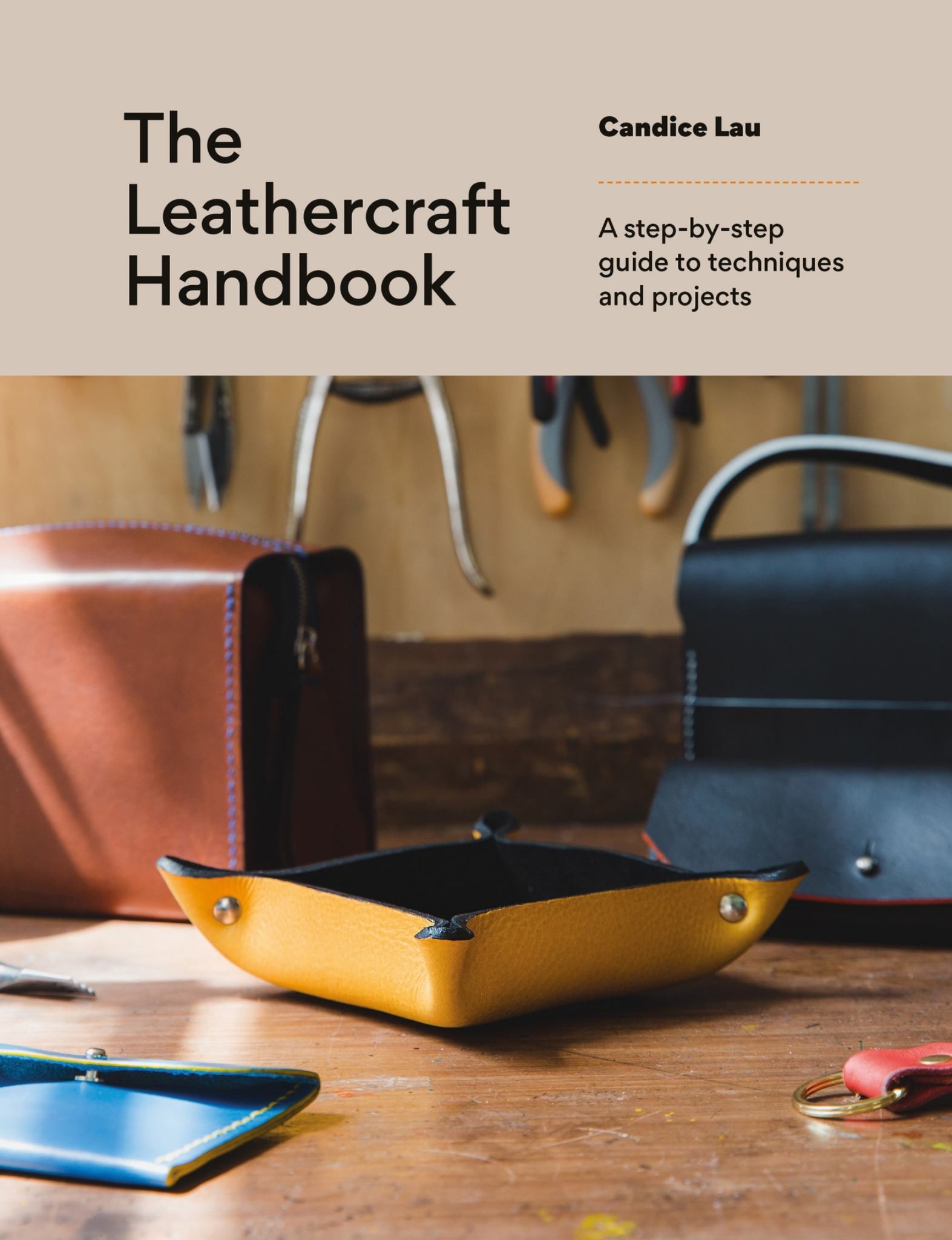 Leathercraft Handbook A Step-by-step Guide To Techniques & Projects