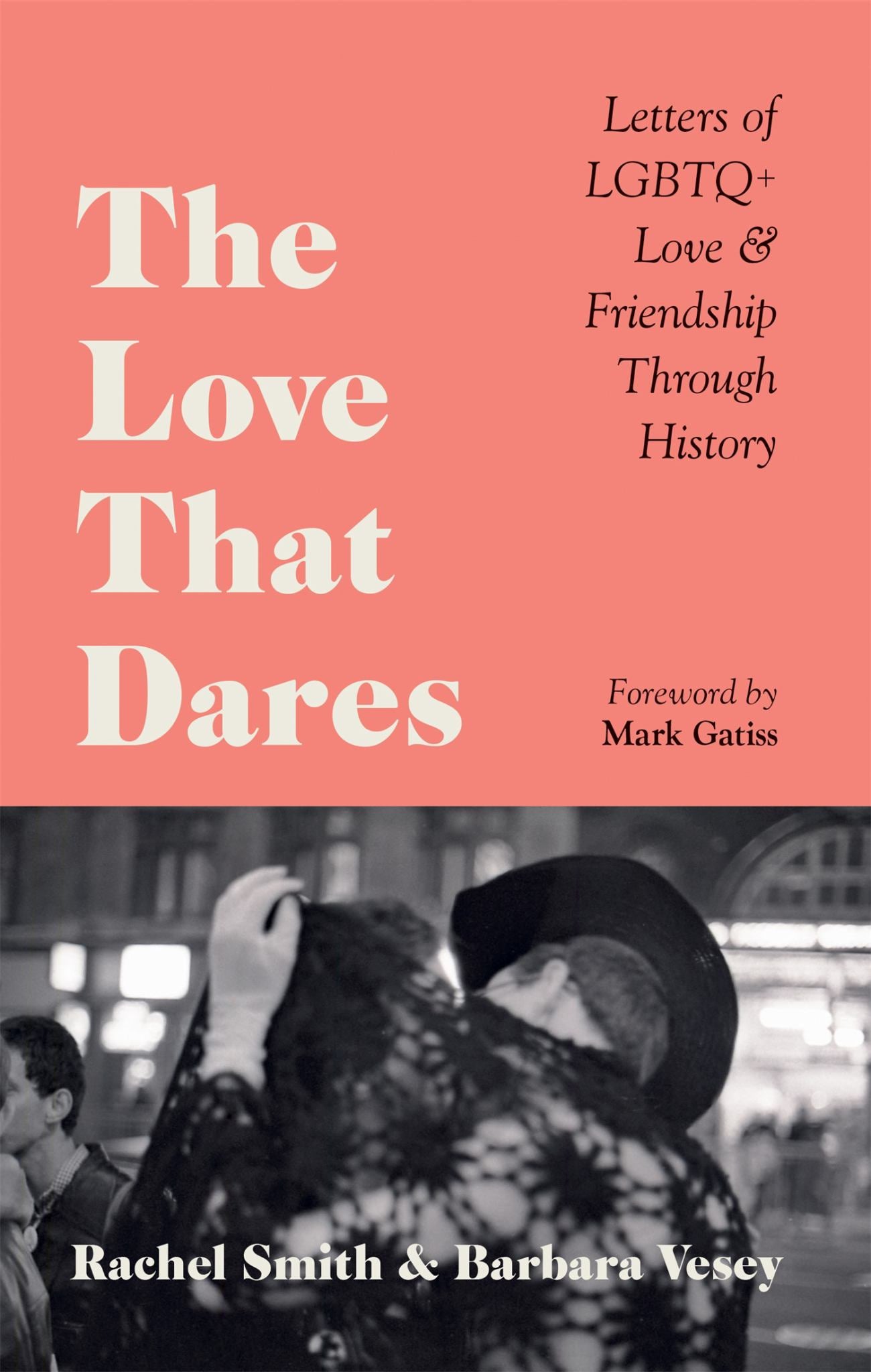 Love That Dares Letters Of Lgbtq+ Love & Friendship Through History