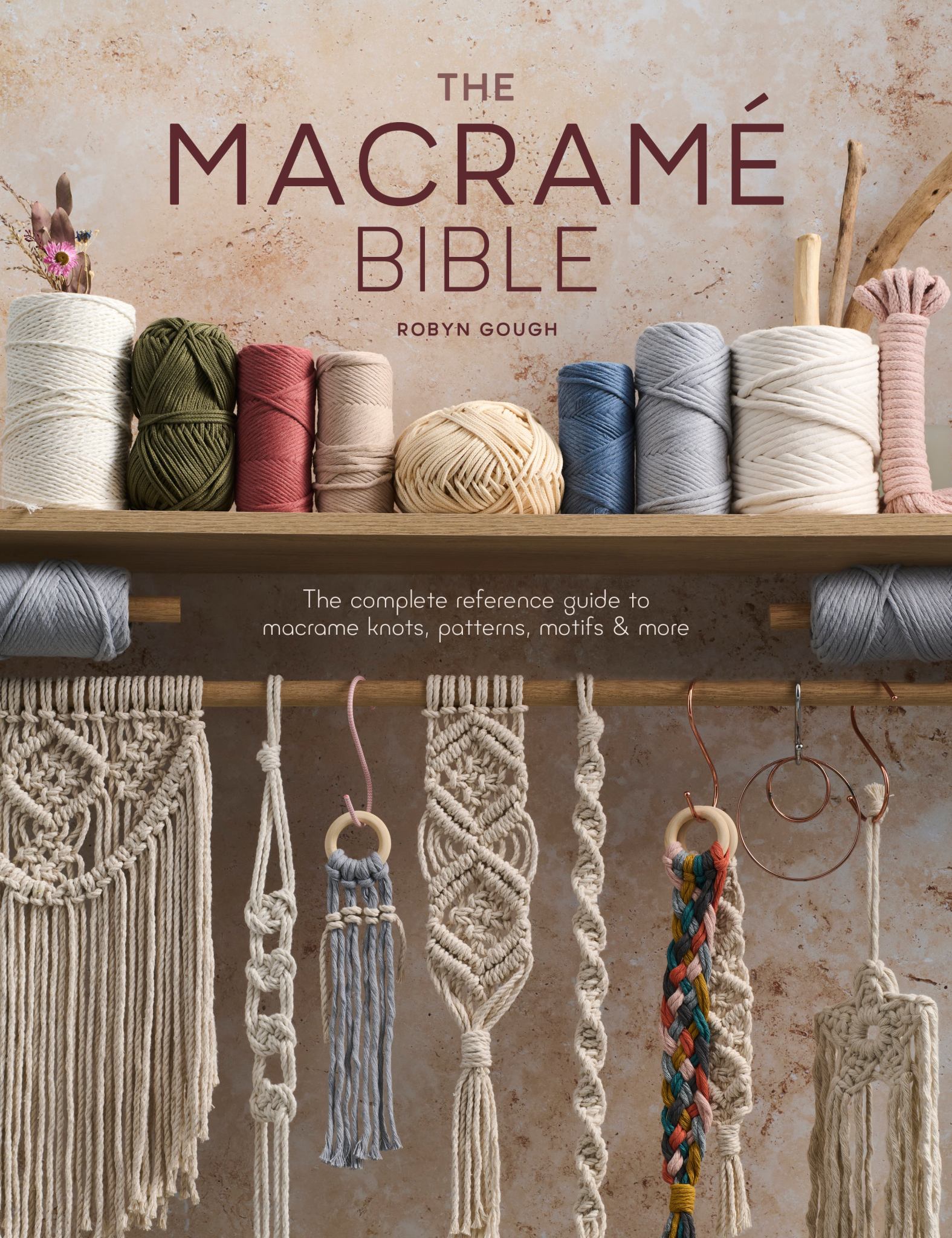 Macrame Bible The Complete Reference Guide To Macrame Knots, Patterns, Motifs & More