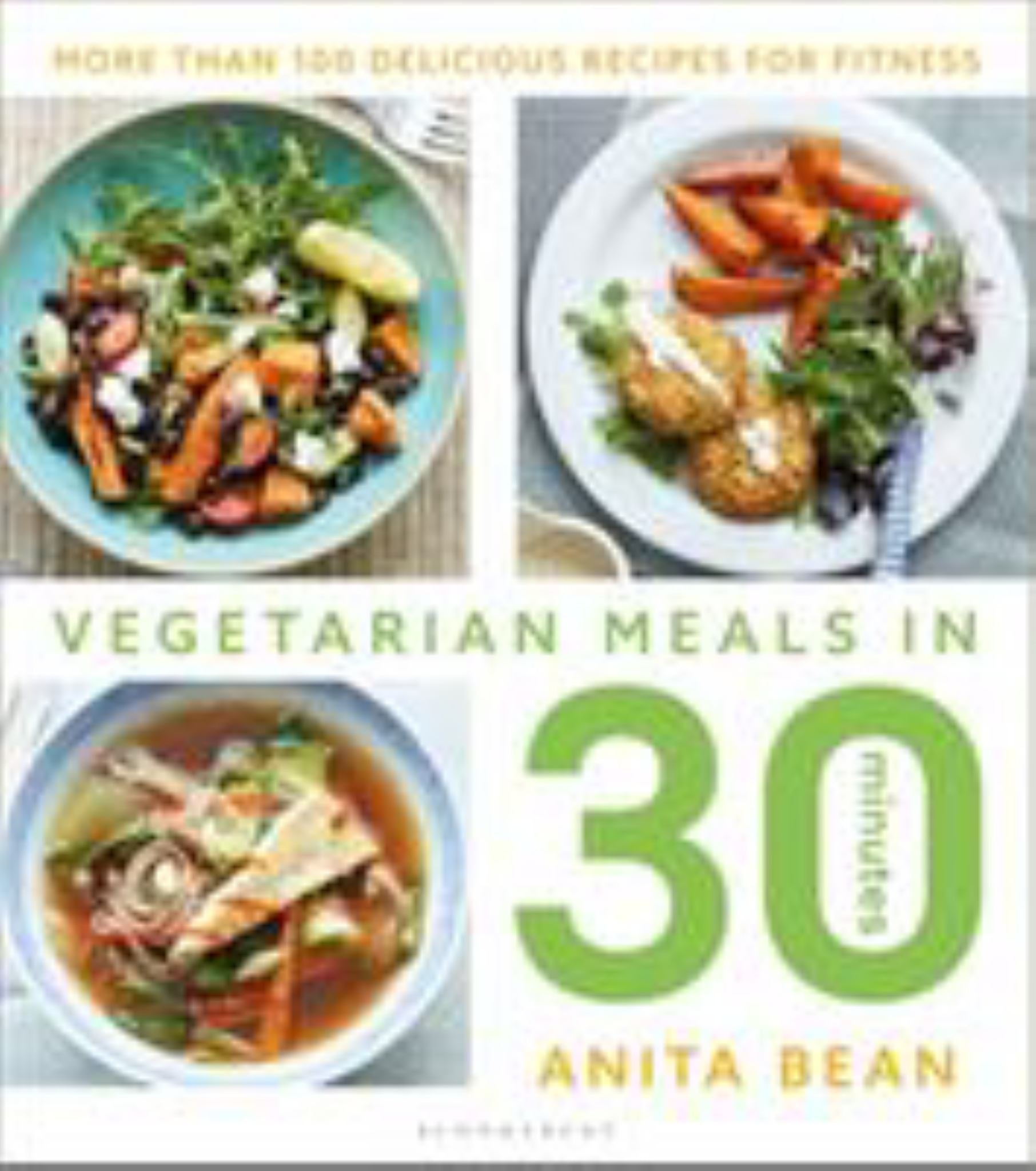 Vegetarian Meals In 30 Minutes: More Than 100 Delicious Recipes For Active Living