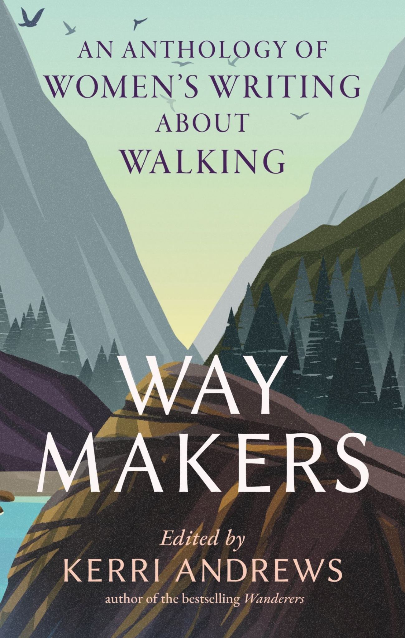 Wanderers: An Anthology Of Women's Writing About Walking