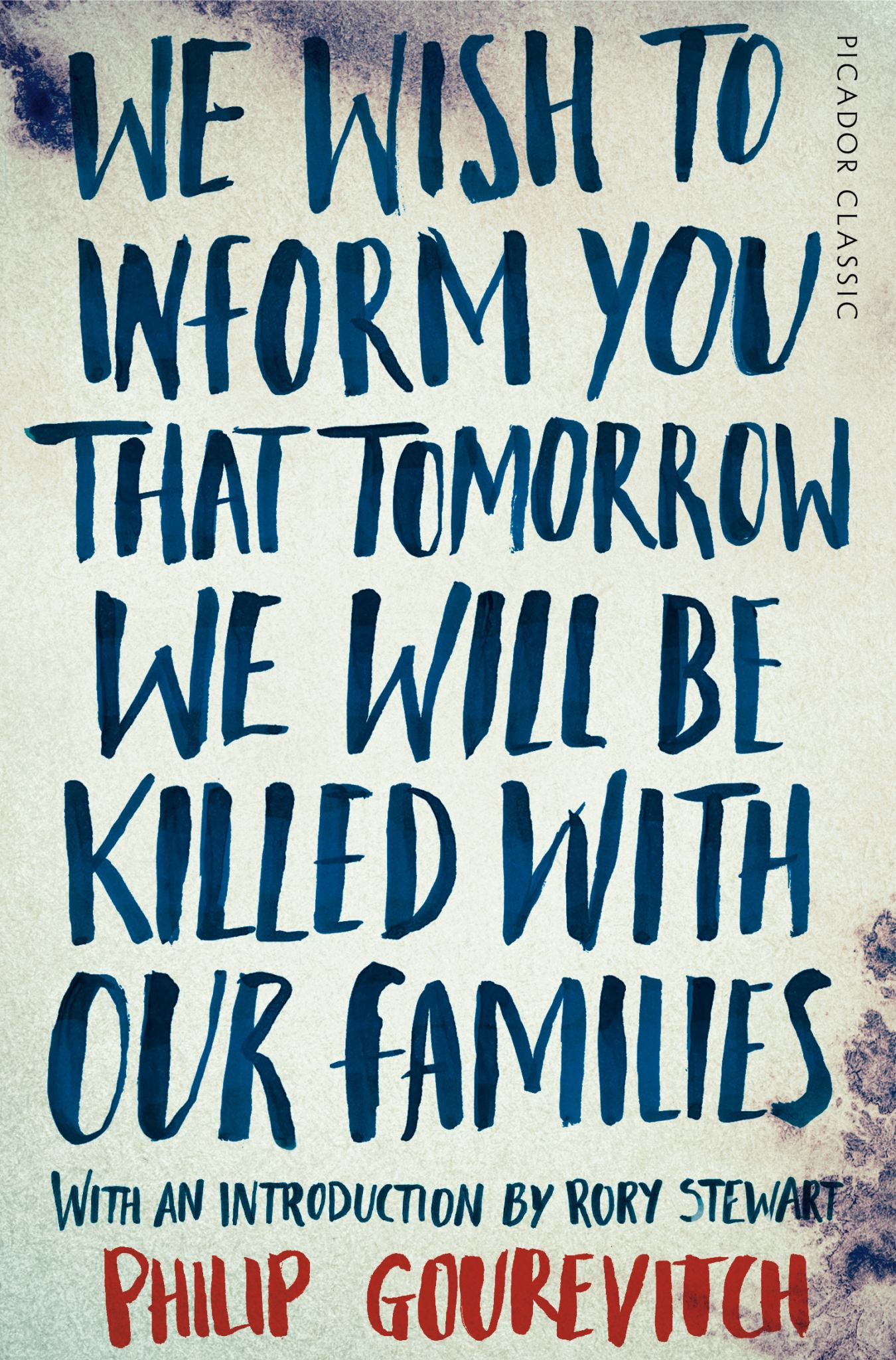 We Wish To Inform You That Tomorrow We Will Be Killed With Our Families