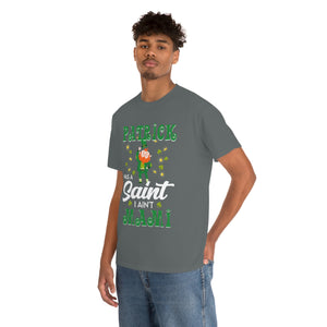 MAMI Patrick was a saint i ain't Unisex T-Shirt