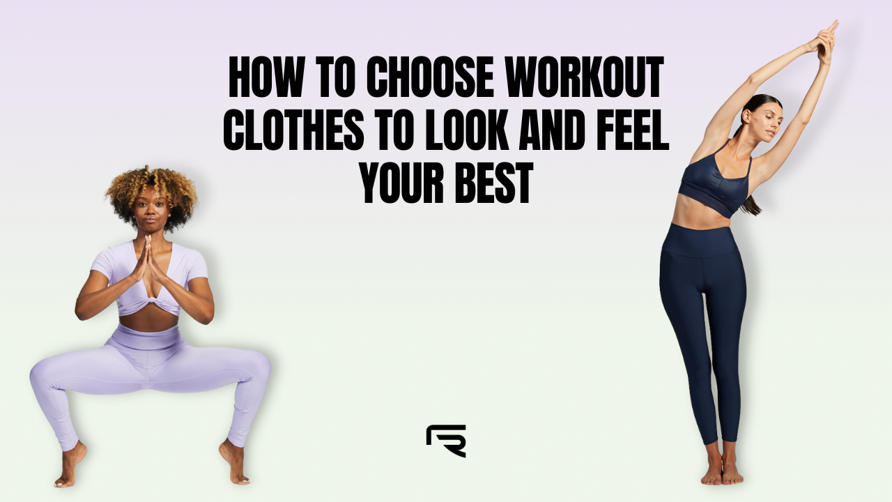 How to Buy The Perfect Gym Clothes