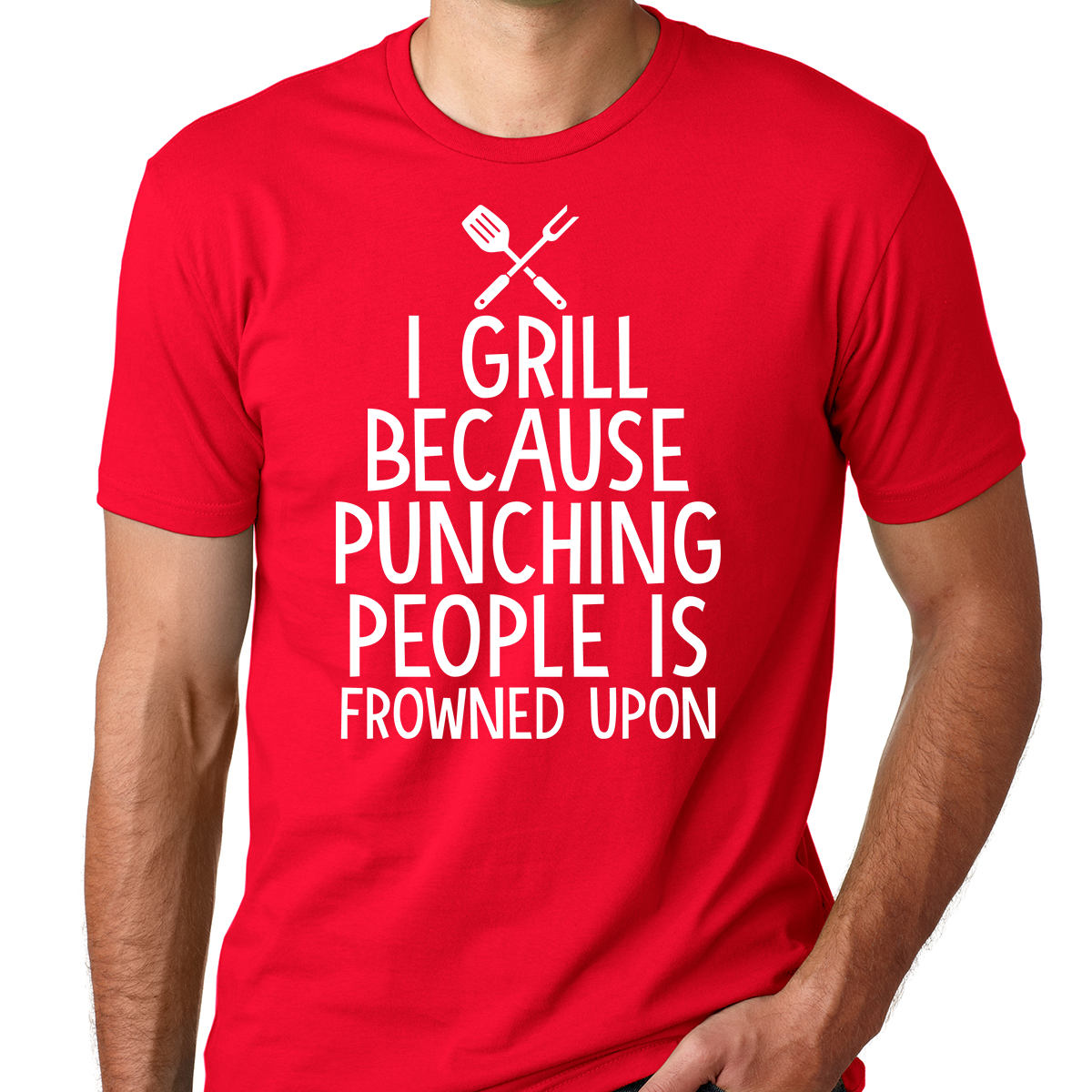 I Grill Because Punching People Is Frowned Upon