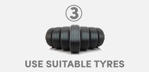 Use suitable tyres