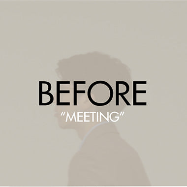 BEFORE“MEETING”