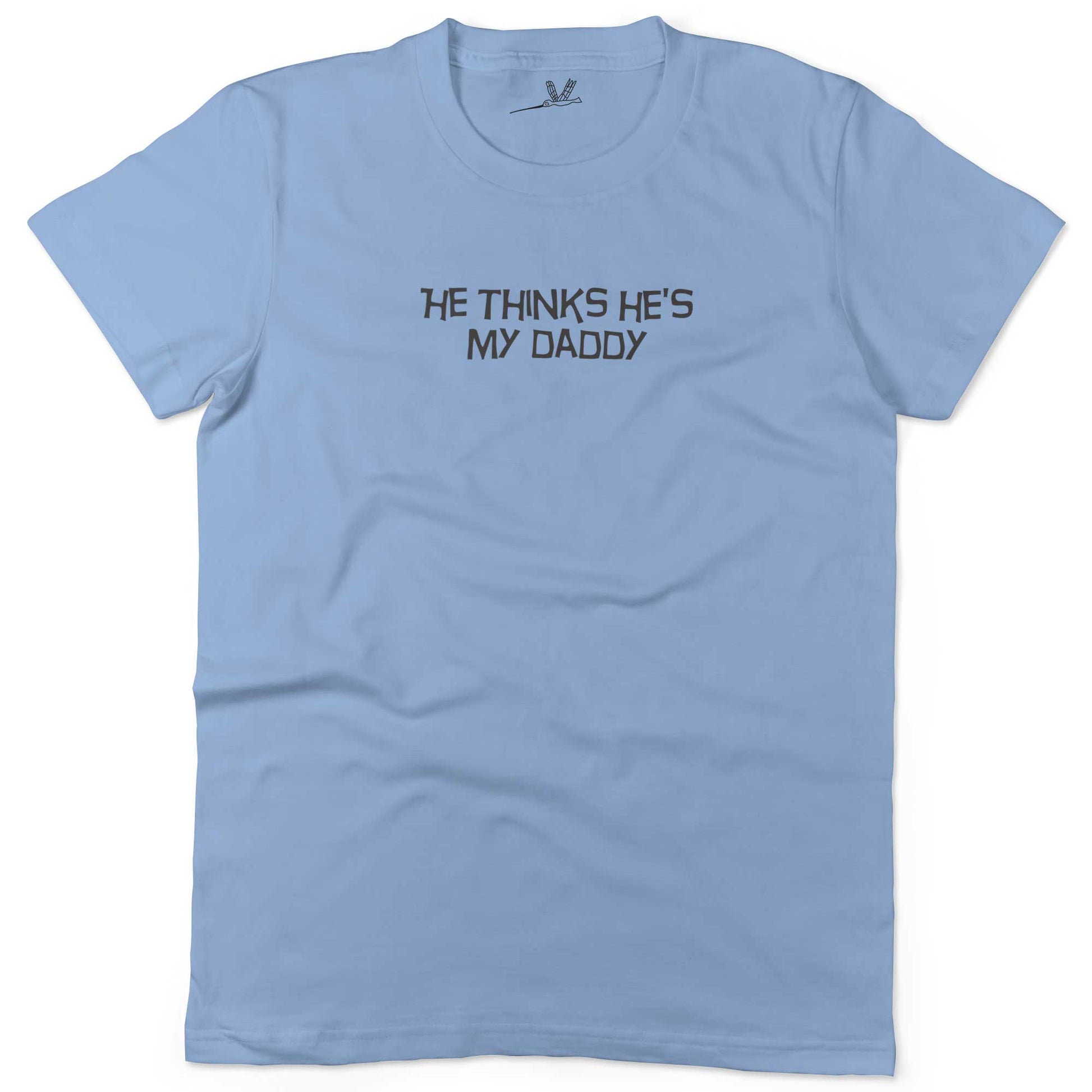 He Thinks He's My Daddy Unisex Or Women's Cotton T-shirt-Baby Blue-Woman