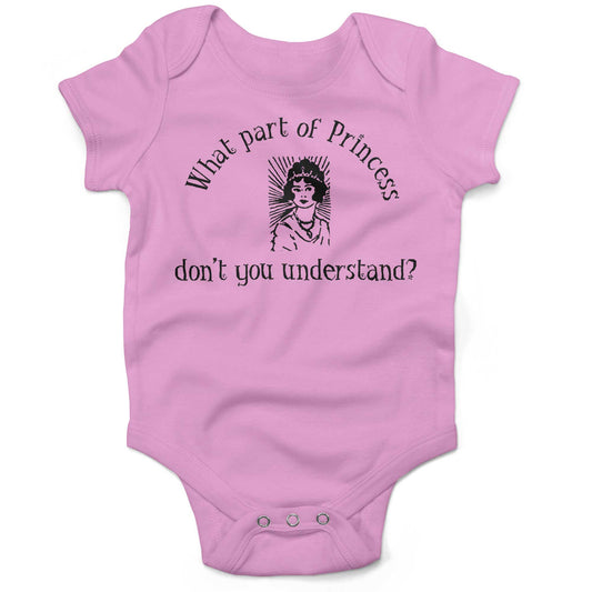 What Part Of Princess Don't You Understand? Infant Bodysuit or Raglan Tee-Organic Pink-3-6 months