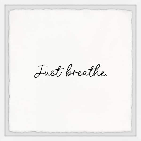"Just Breathe III" by Marmont Hill Framed Typography Art Print 12 in. x 12 in.