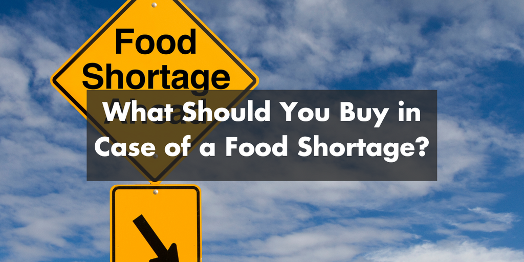 What Should You Buy in Case of a Food Shortage