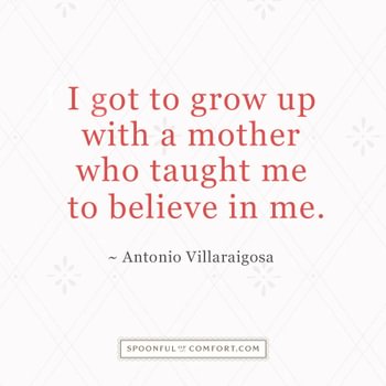 I got to grow up with a mother quote