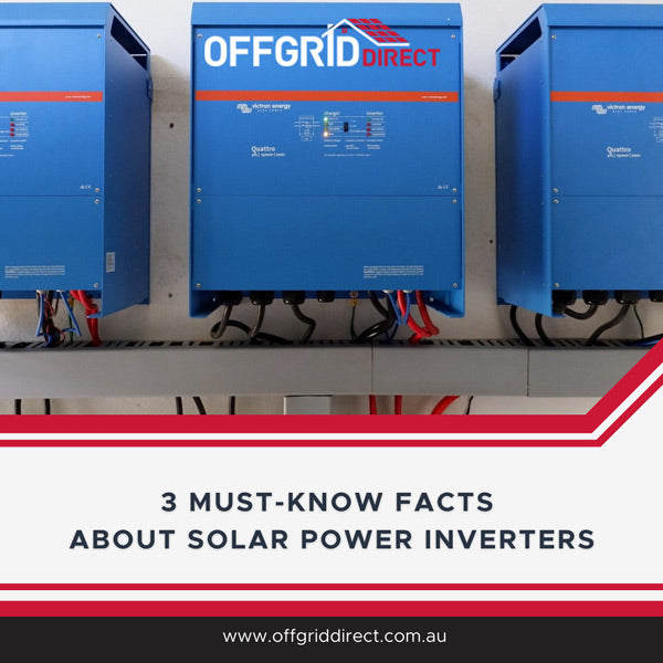 share on Facebook 3 must- know facts about solar power inverters