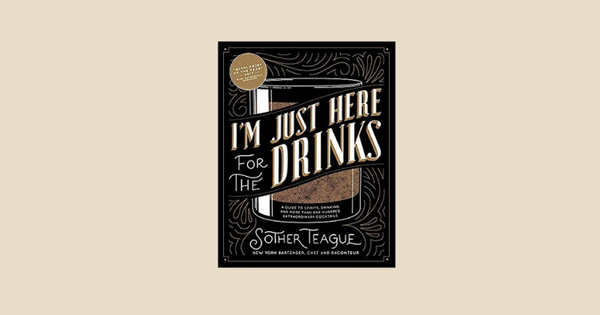 ‘I'm Just Here For The Drinks’ by Sother Teague