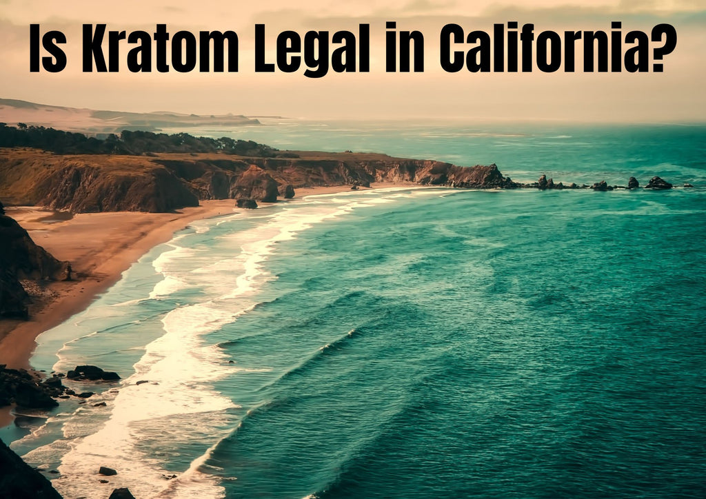 Is Kratom Legal In California