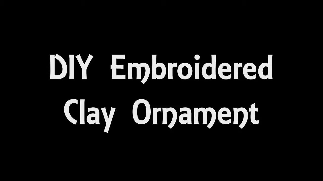 DIY Embroidered Clay Ornament title card