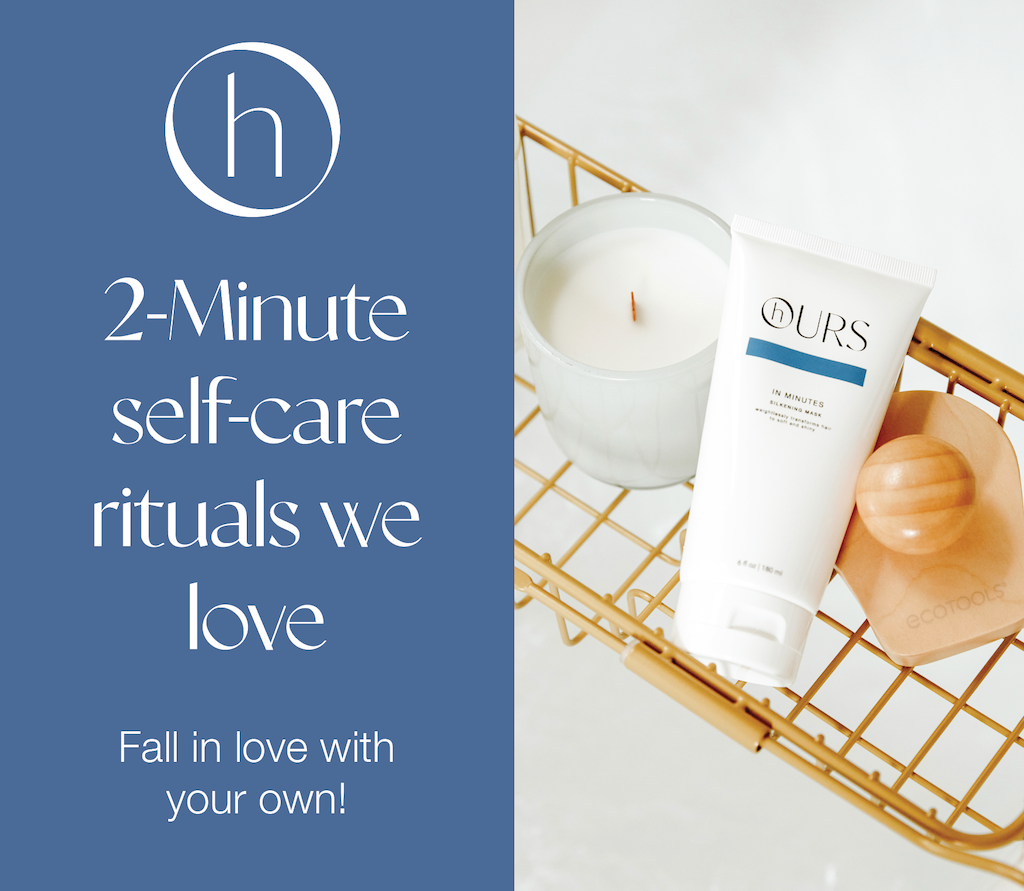 2-minute self care rituals we love