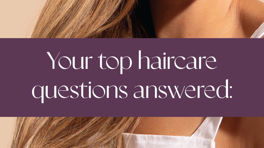 Your top haircare questions answered