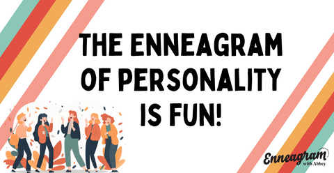 The Enneagram is a fun personality typing system! | Abbey Howe