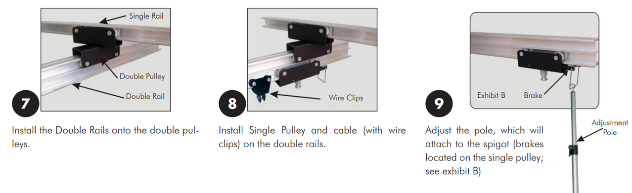 Install the Double Rails onto the double pulleys. Install Single Pulley and cable (with wire clips) on the double rails. Adjust the pole, which will attach to the spigot (brakes located on the single pulley.