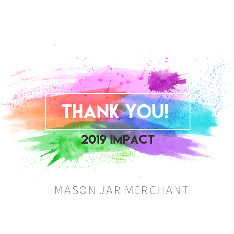 Mason Jar Merchant is so thankful and excited about the environmental impact our customers had in 2019.