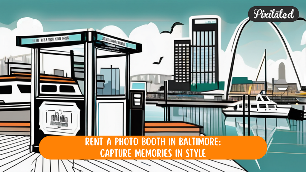 Rent a Photo Booth in Baltimore: Capture Memories in Style